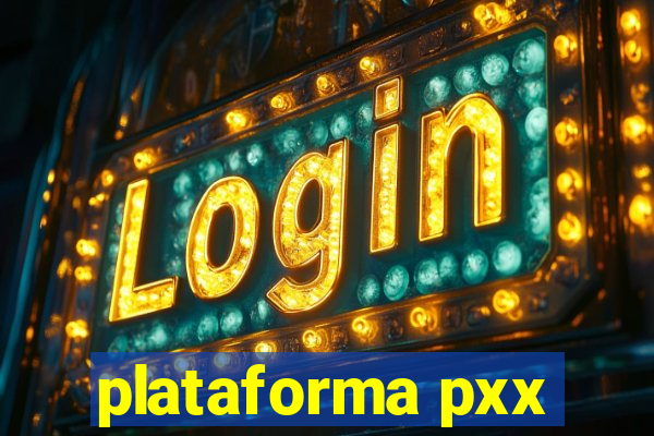 plataforma pxx